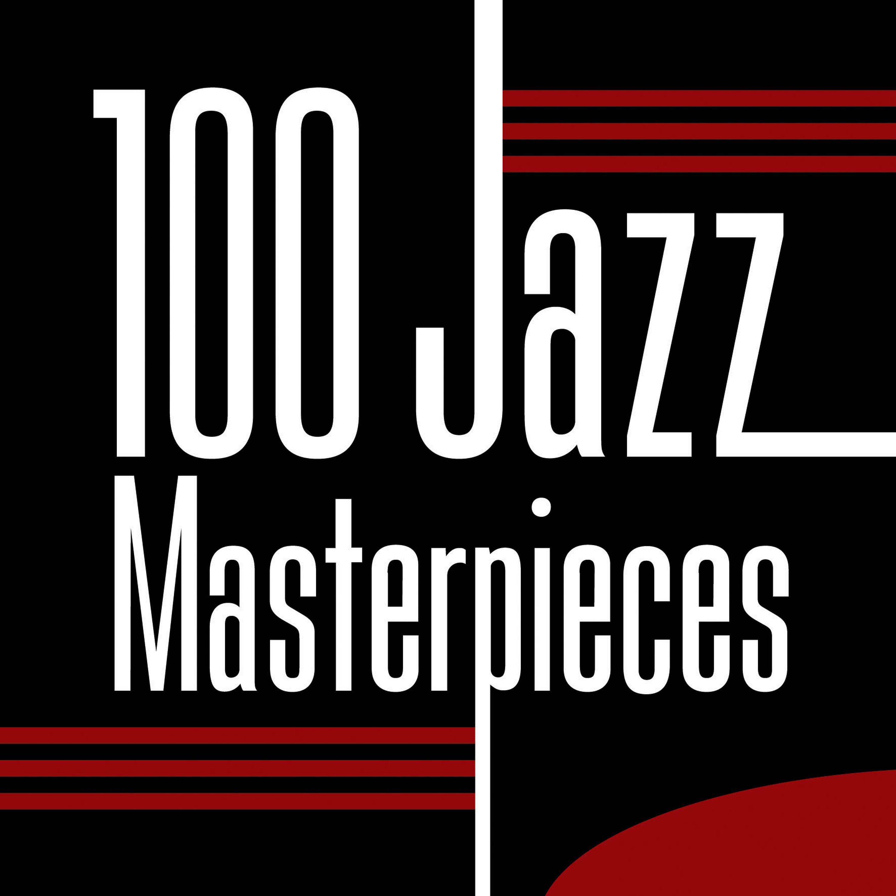 Постер альбома 100 Jazz Masterpieces