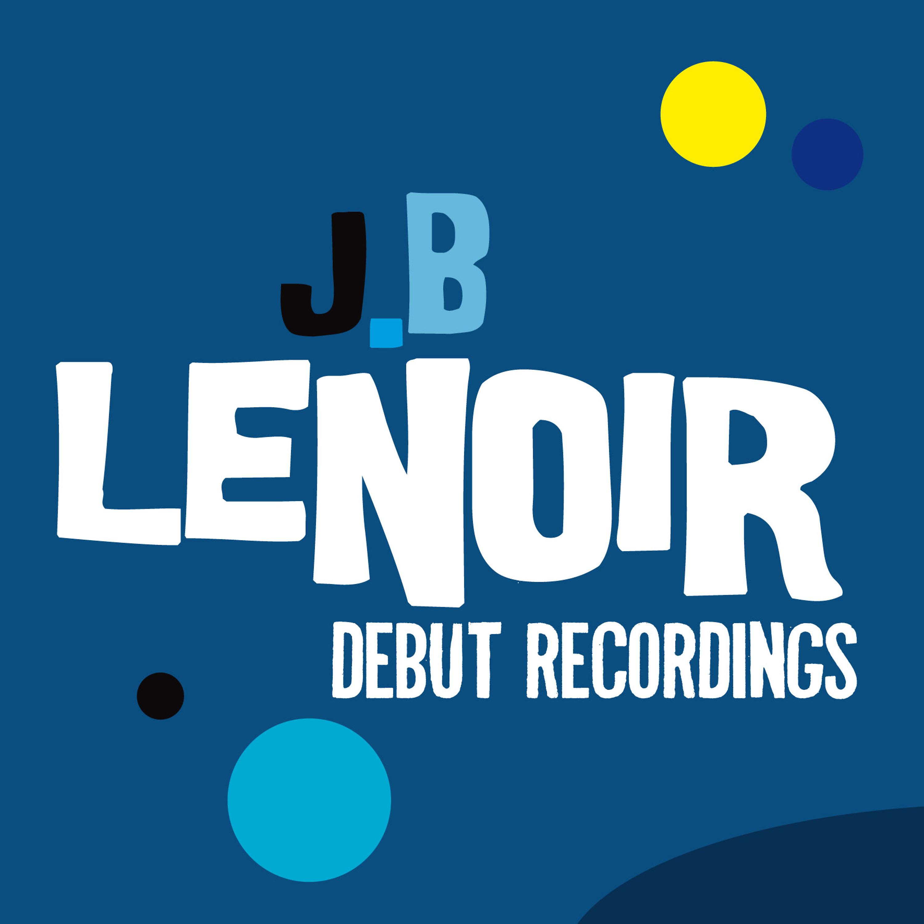 Постер альбома J.B Lenoir: Debut Recordings