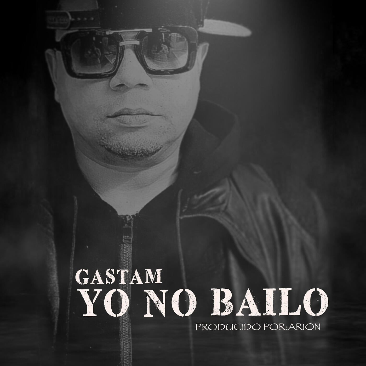 Gastam - Yo No Bailo