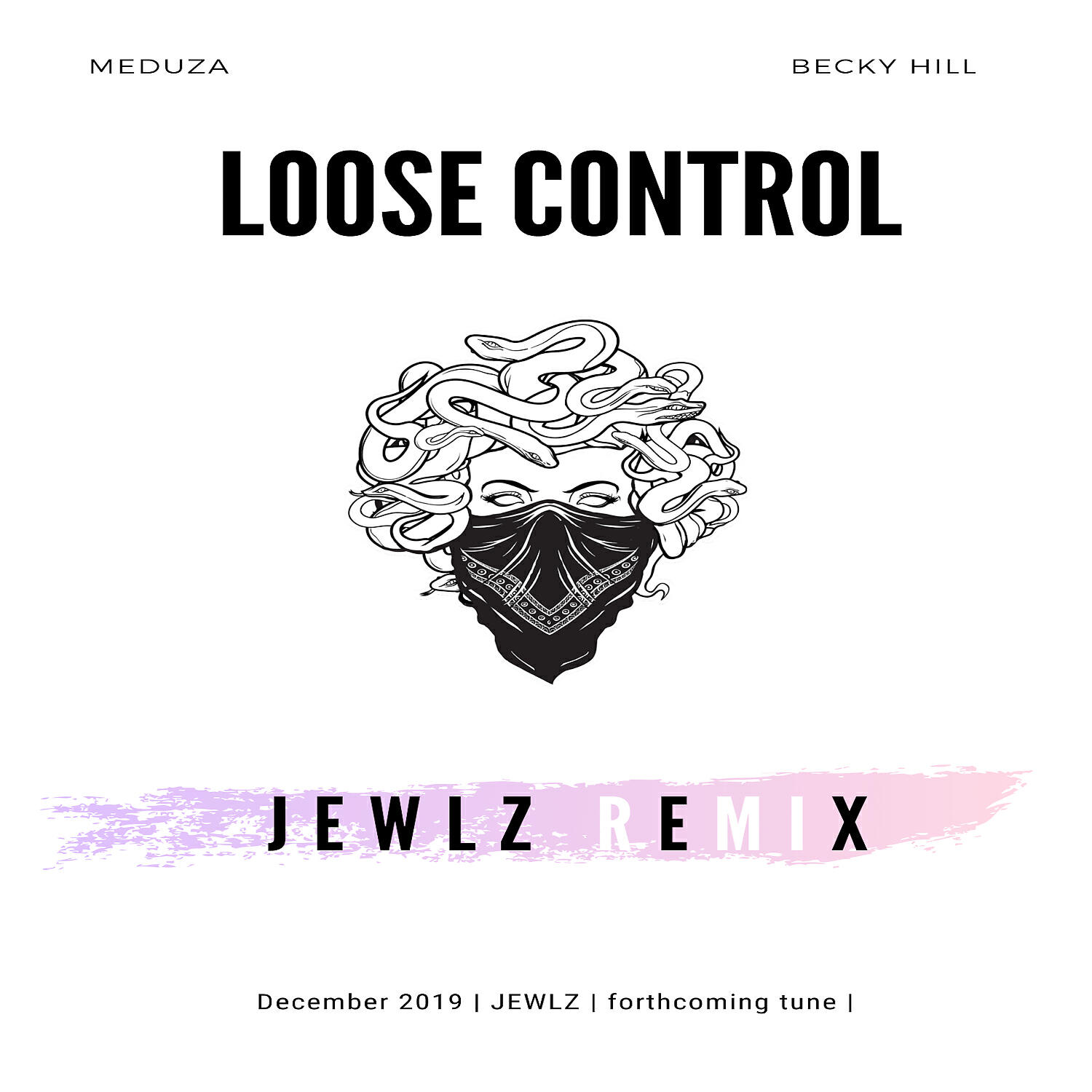 MEDUZA - Loose Control (feat. Becky Hill & Goodboys) (Jewlz Remix)
