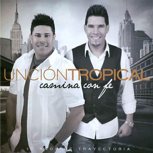 Uncion Tropical - Camina Con Fe