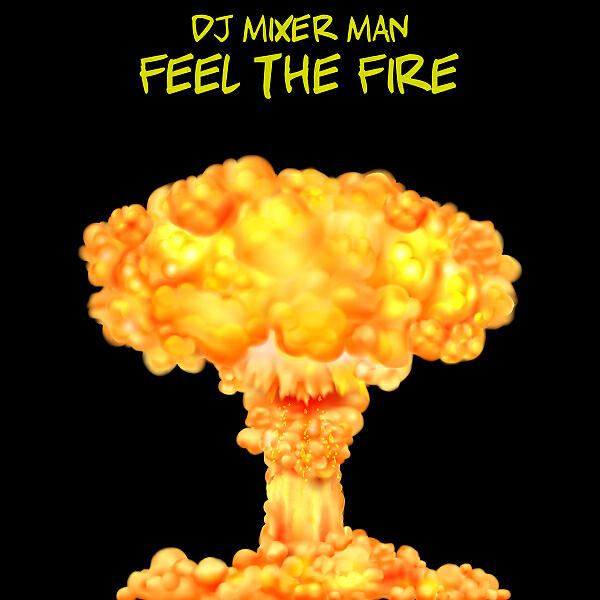 DJ Mixer Man - Feel The Fire