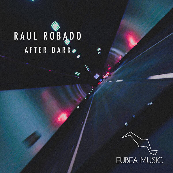 Raul Robado - After Dark (Original Mix)