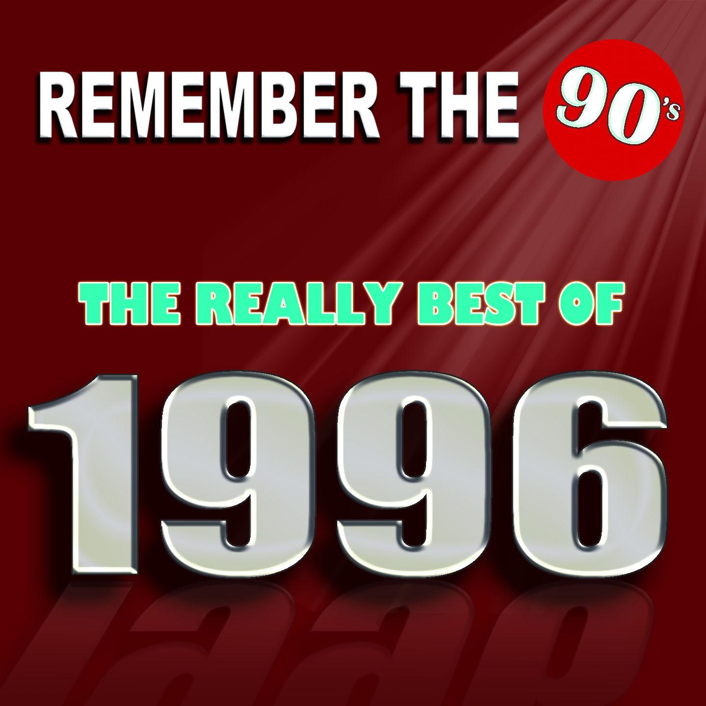 Постер альбома Remember the 90's : The Really Best of 1996