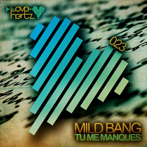 Mild Bang - Tu me manques featuring Valeria Pacella
