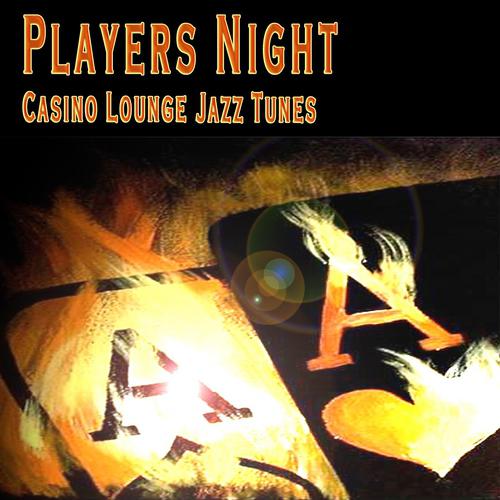 Постер альбома Players Lounge - Casino Lounge Jazz Tunes