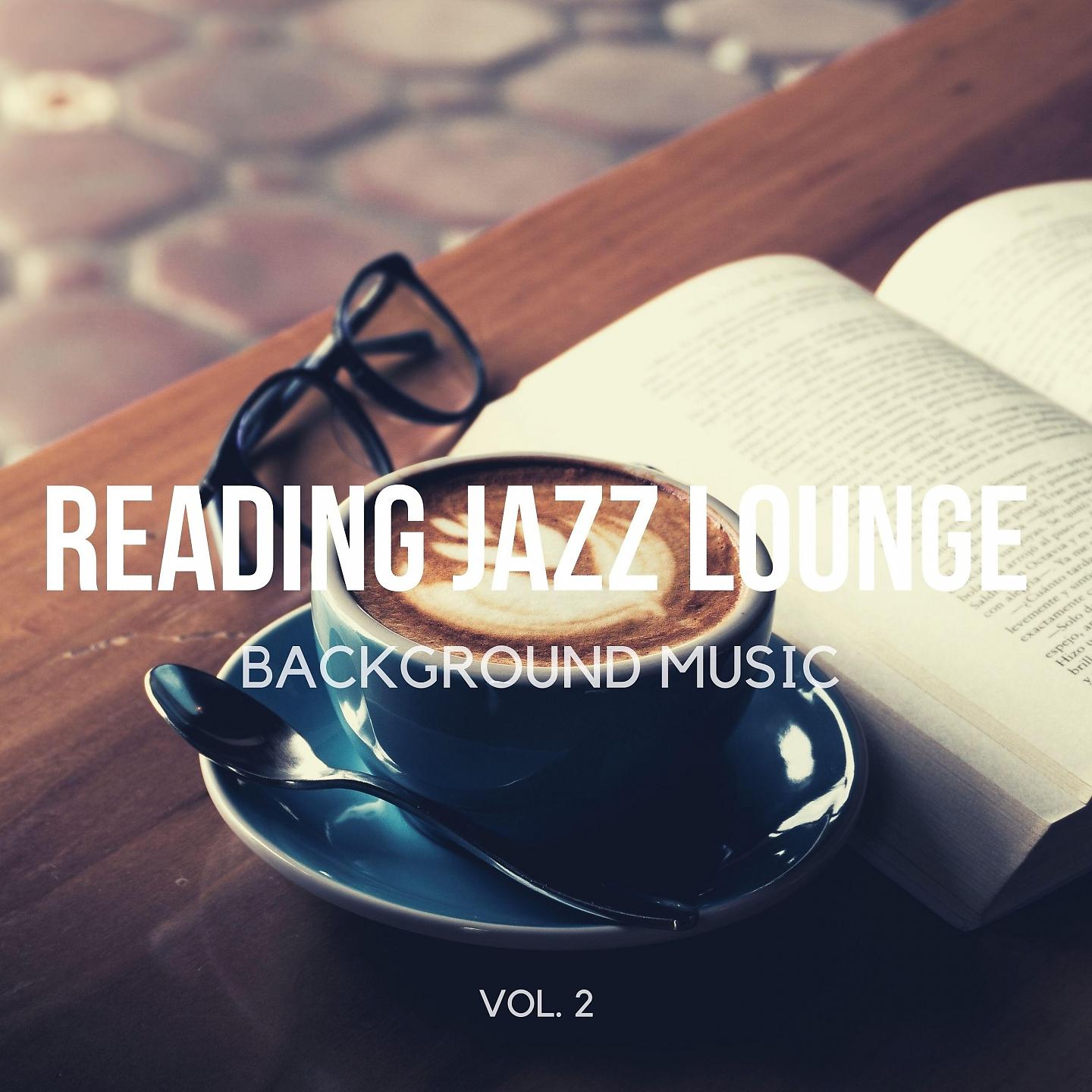 Постер альбома Reading Jazz Lounge Background Music, Vol. 2