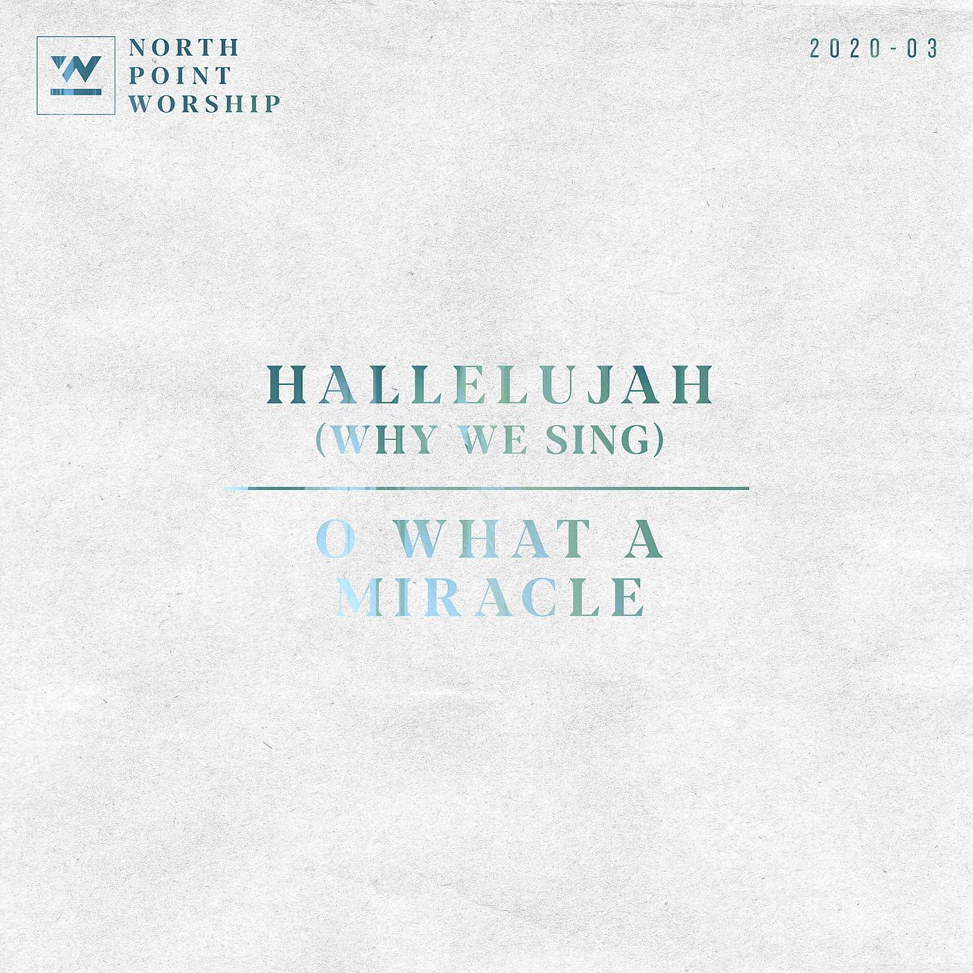Постер альбома Hallelujah (Why We Sing) / O What A Miracle