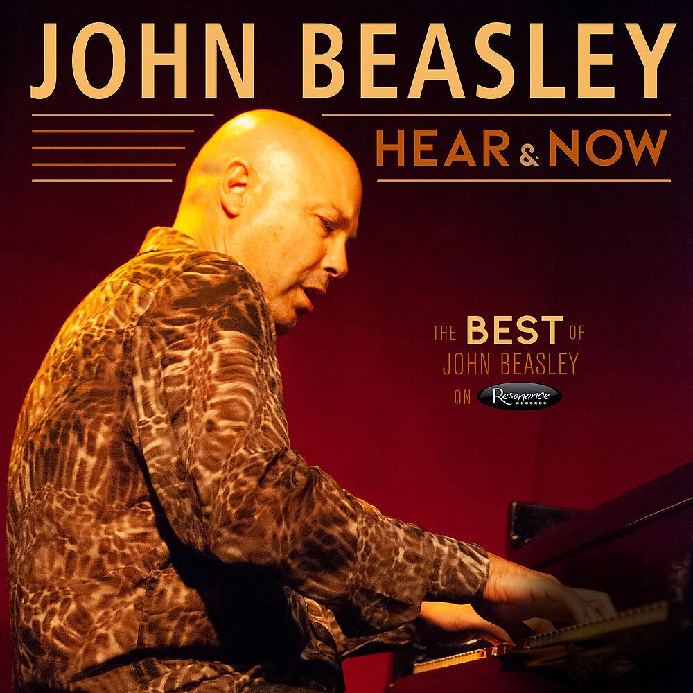 Постер альбома Hear and Now: The Best of John Beasley on Resonance