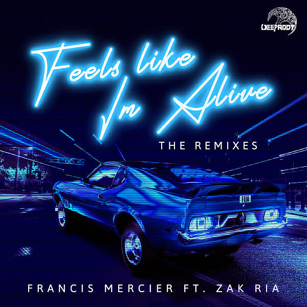 Francis Mercier - Feels Like I'm Alive (feat. Zak Ria) (Deerock & Ashton Love Remix)
