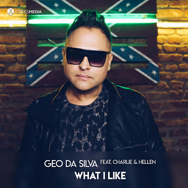 Geo Da Silva - What I Like (feat. Charlie & Hellen)