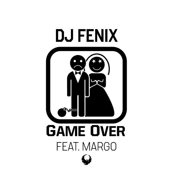 DJ Fenix - Game Over (feat. Margo) (Radio Edit)