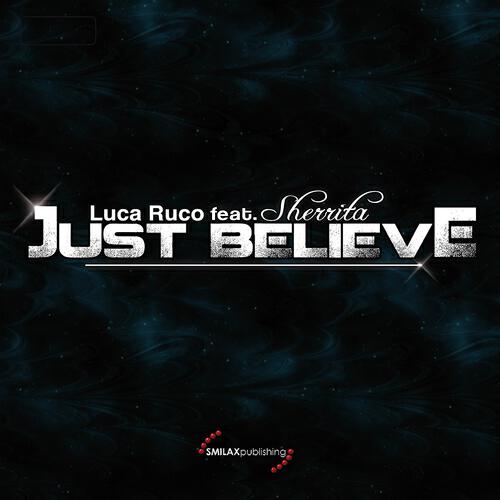 Luca Ruco - Just Believe (DJ Ruco & Samuel J Club Mix)