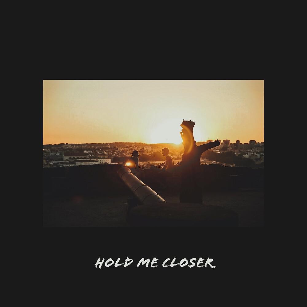 Постер альбома Hold Me Closer