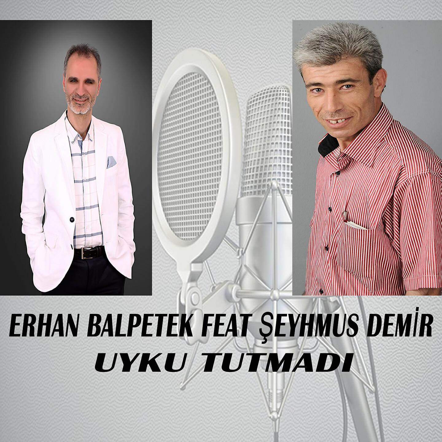 Erhan Balpetek - Uyku Tutmadı