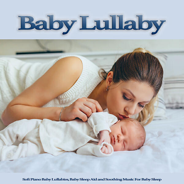 Baby Lullaby - Baby Lullabies For Sleeping Through the Night