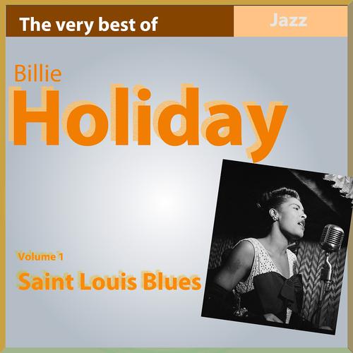 Постер альбома The Very Best of Billie Holiday, Vol. 1: Saint Louis Blues