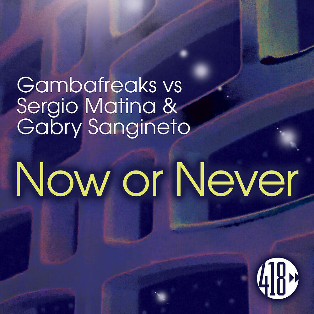 Gambafreaks - Now or Never (Marco Barci Remix)