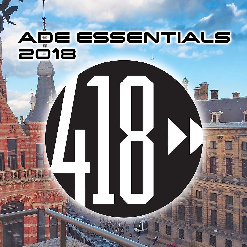 Постер альбома ADE Essentials 2018 Compilation