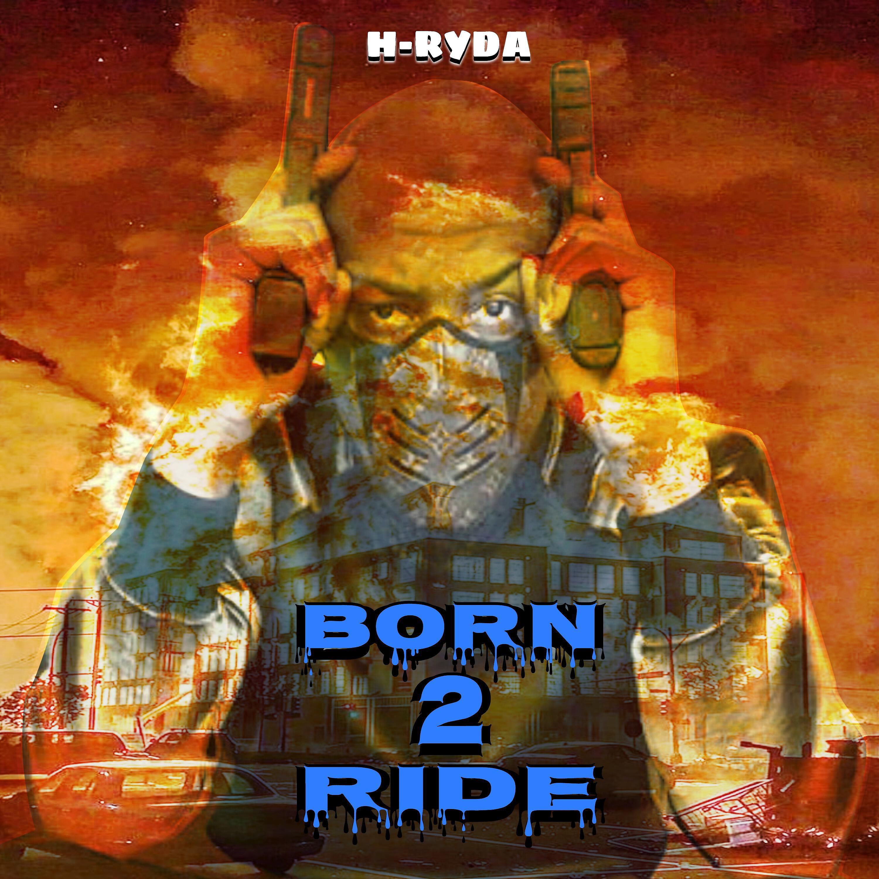 H Ryda - Born 2 Ride (single)