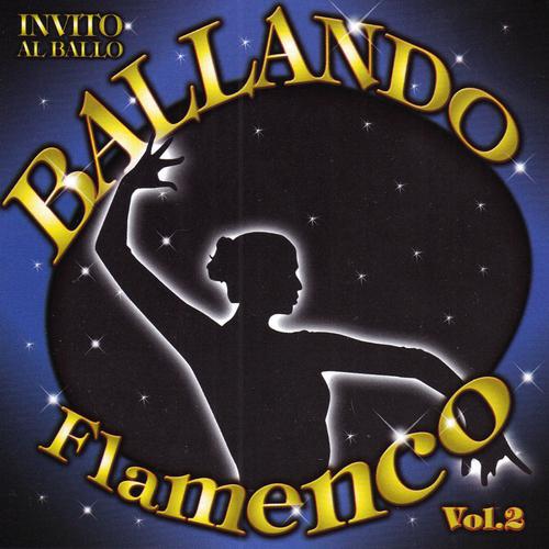 Постер альбома Invito al Ballo Ballando Flamenco Volume 2