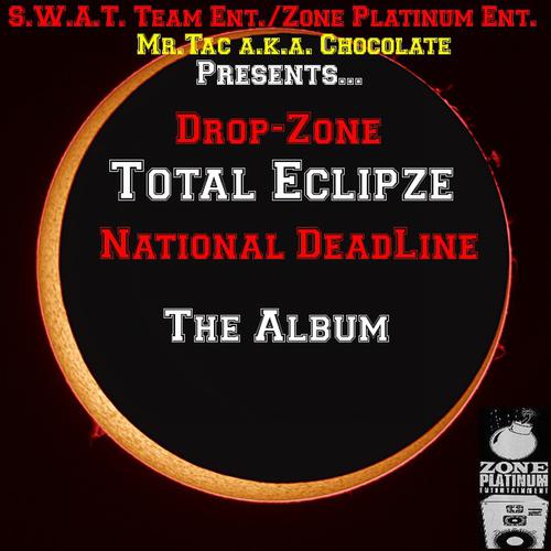 Постер альбома Drop-Zone Total Eclipze National DeadLine