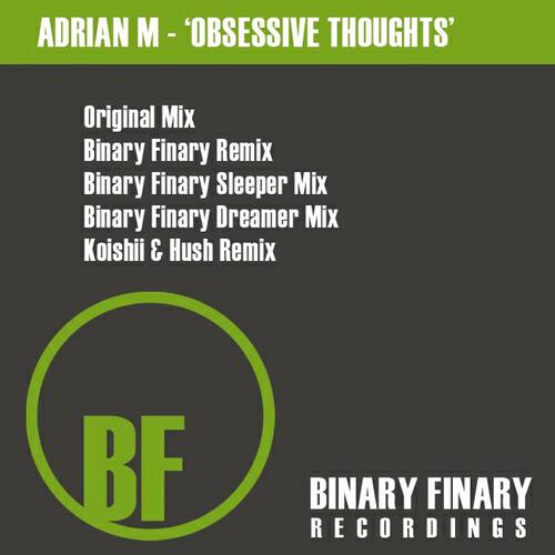 Adrian M - Obsessive Thoughts (Binary Finary Remix)