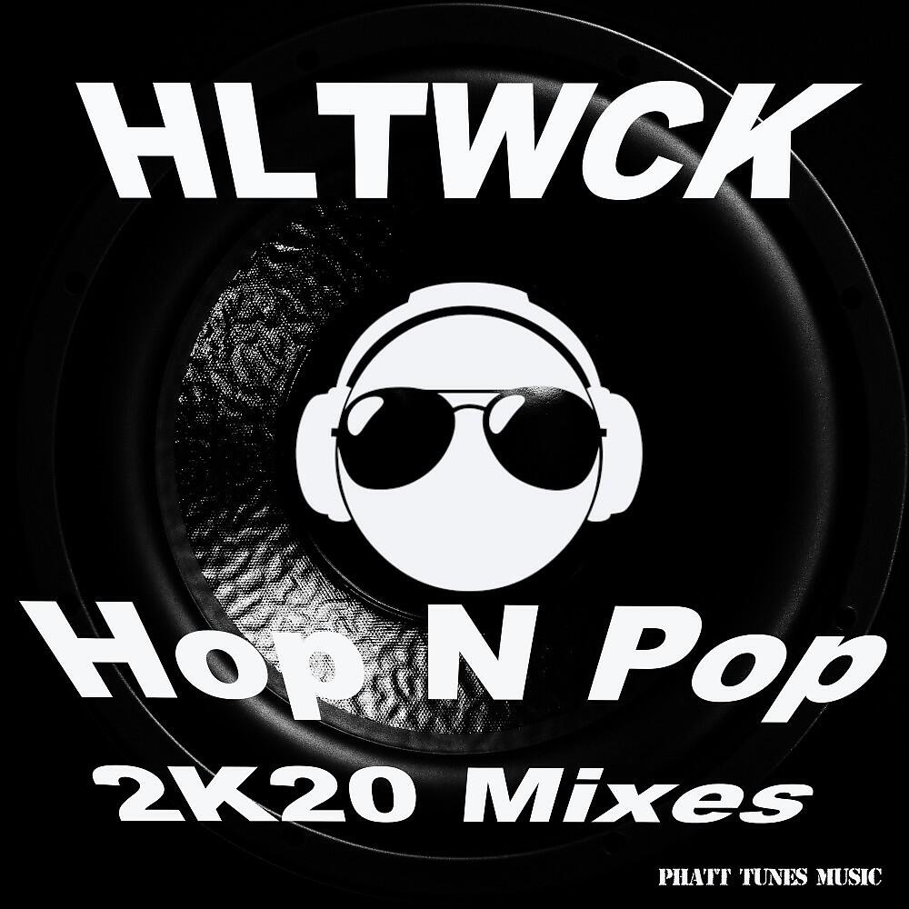HLTWCK - Hop N Pop 2K20 (DJ Twix Hart&Mic Mix)