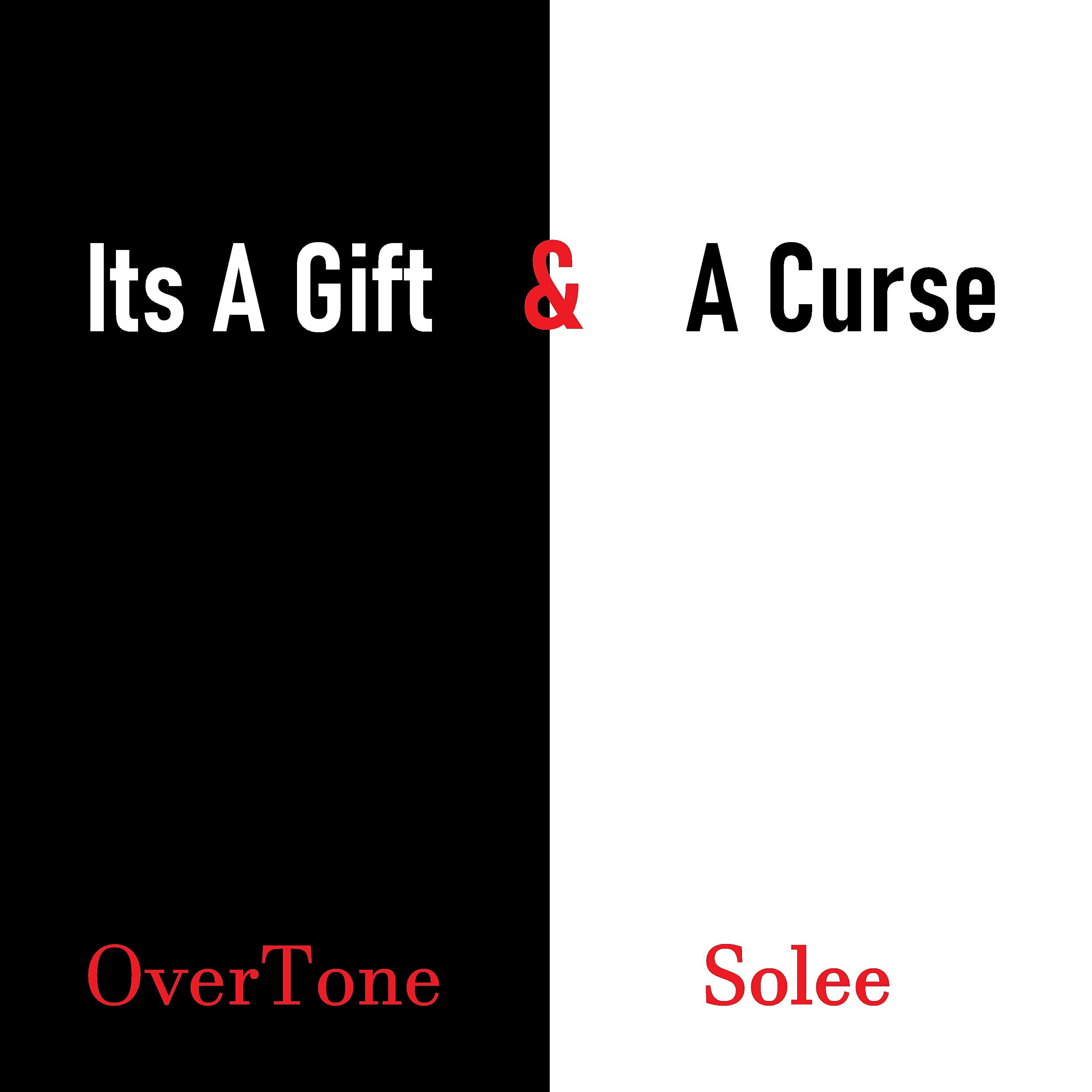 OverTone - It's a Gift and a Curse