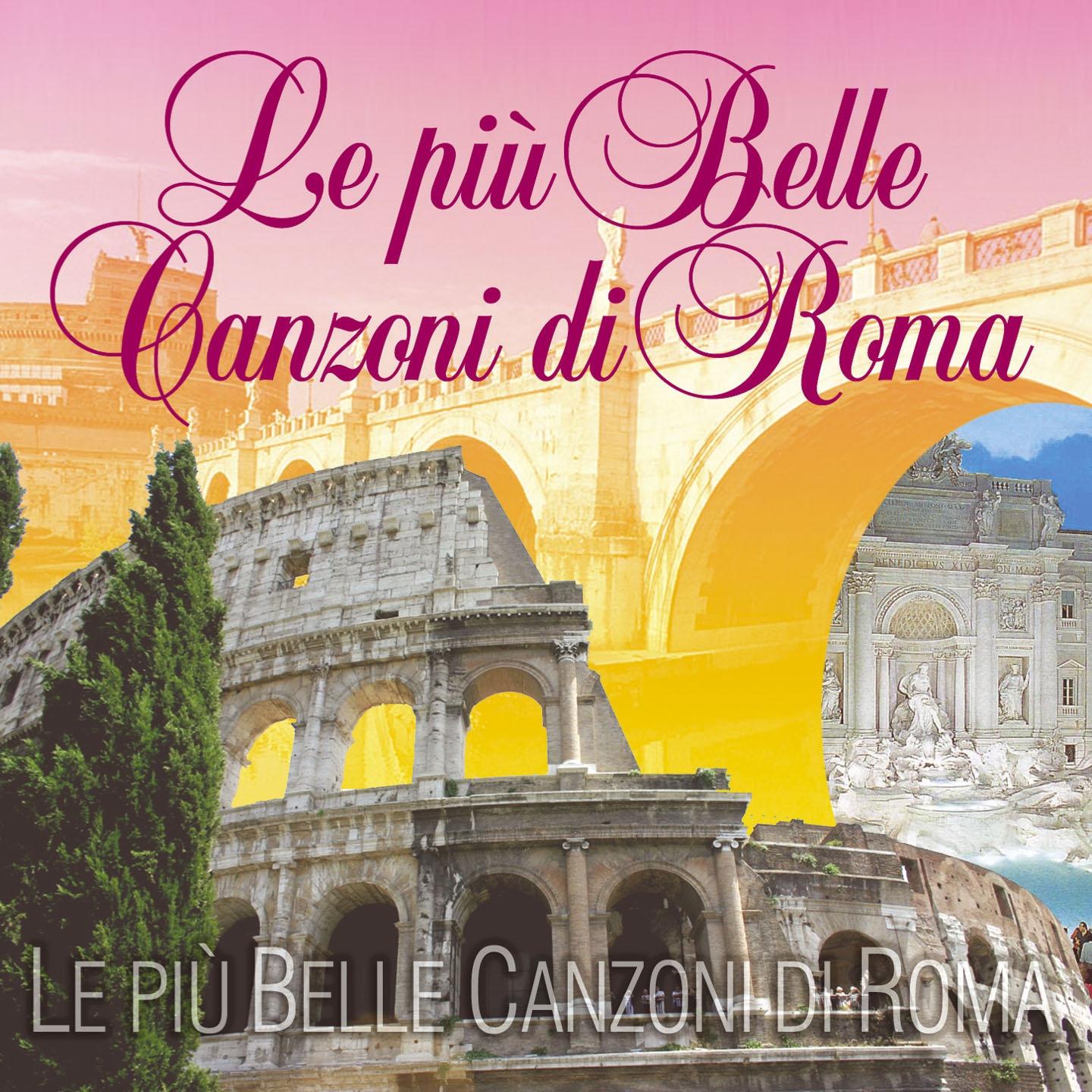 Постер альбома Le più Belle Canzoni di Roma