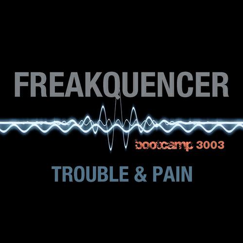 Freakquencer - Trouble & Pain (AL-Faris Eclectic Mix)