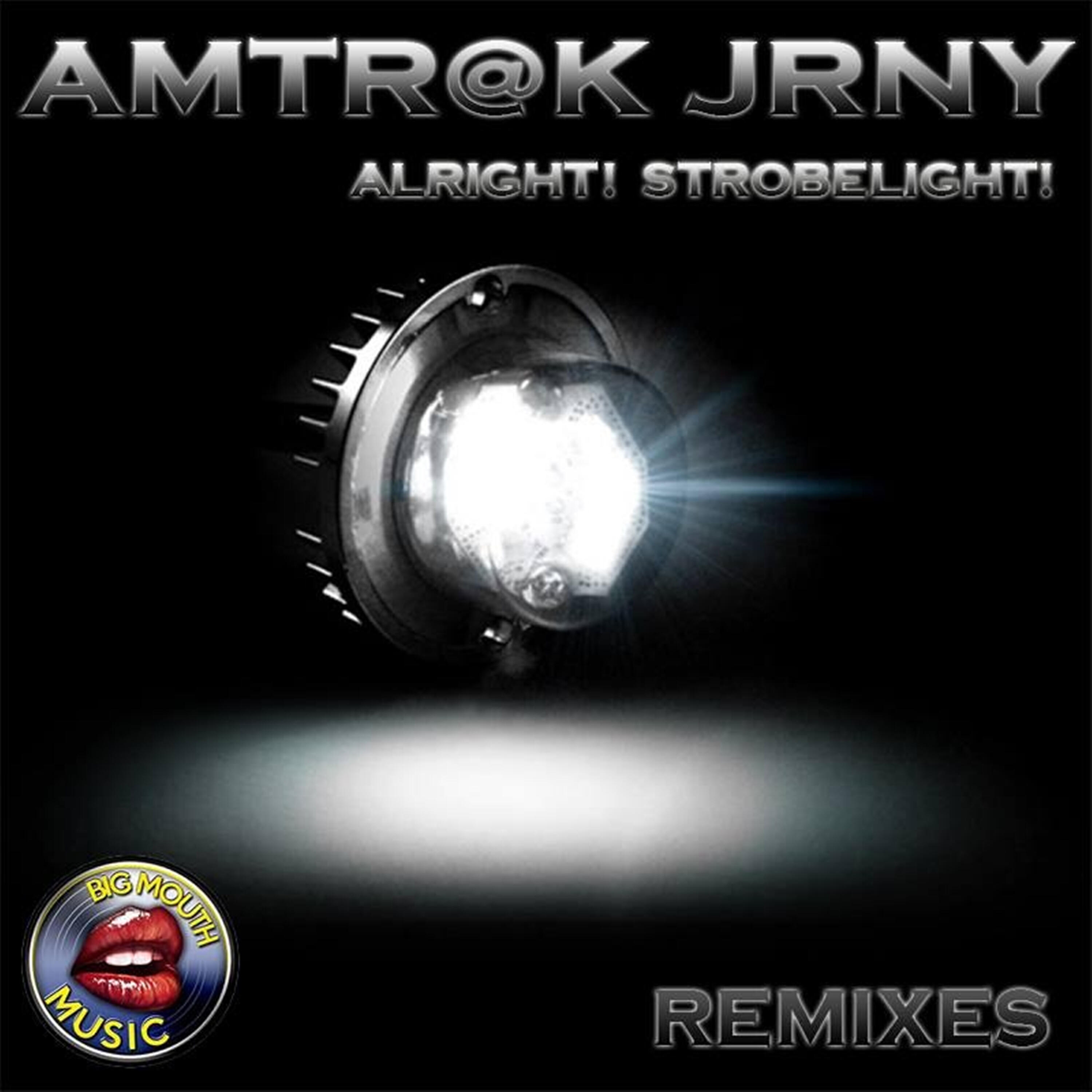 Amtr@k JRNY - Alright! Strobelight! (Bio Zounds 2k16 Tribes Remix)
