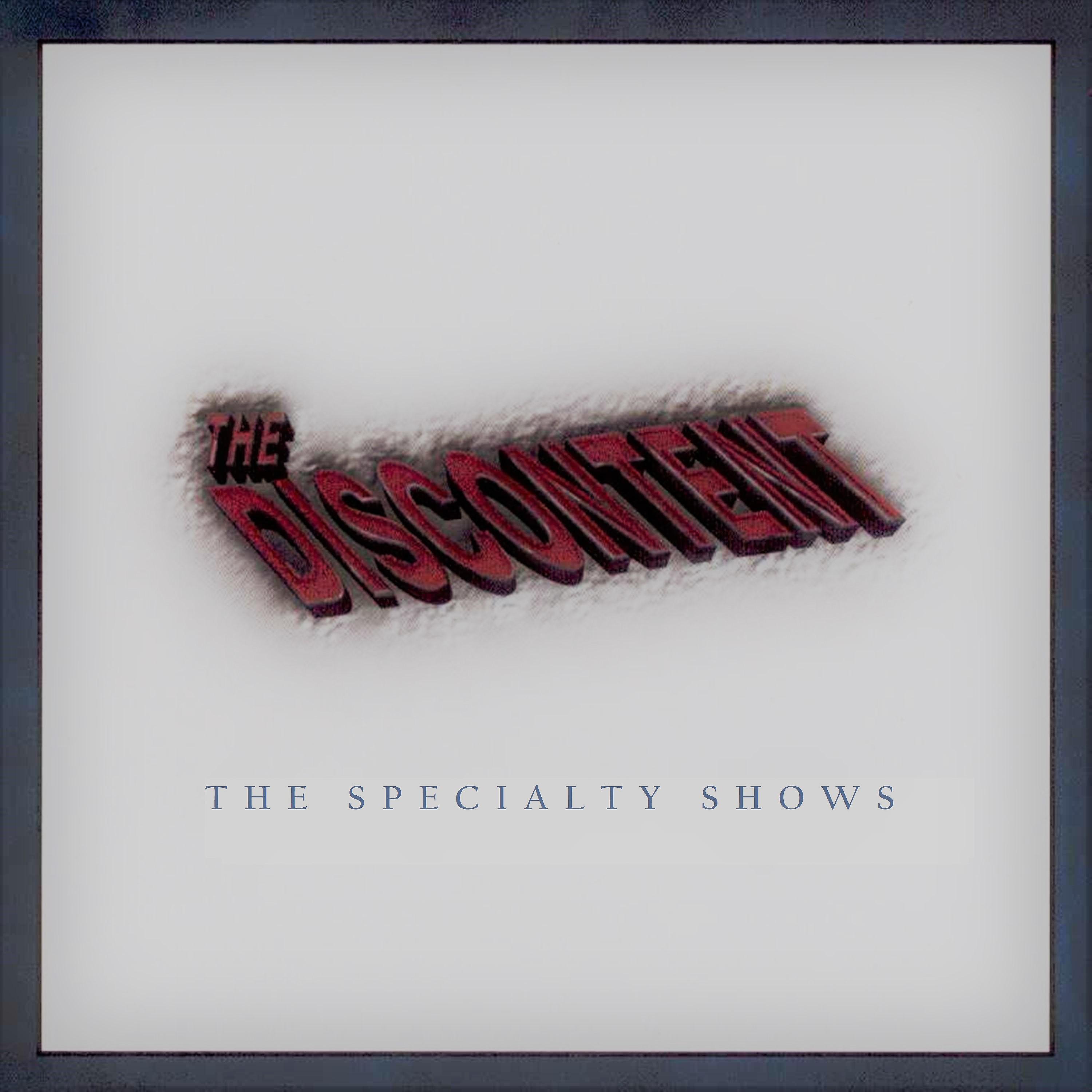 Постер альбома The Discontent: The Specialty Shows