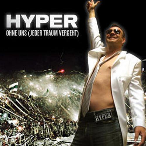 Hyper - Ohne uns (Jeder Traum vergeht)