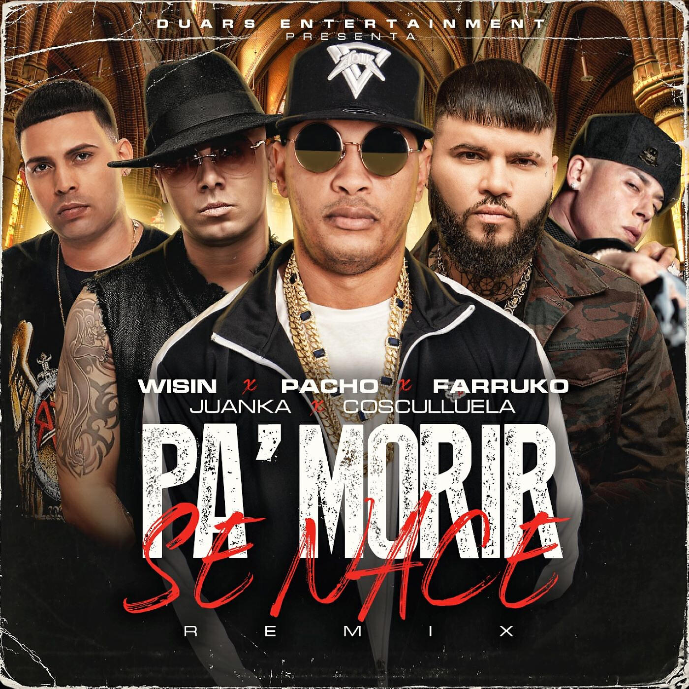 Pacho El Antifeka - Pa' Morir Se Nace (feat. Wisin, Juanka) [Remix]