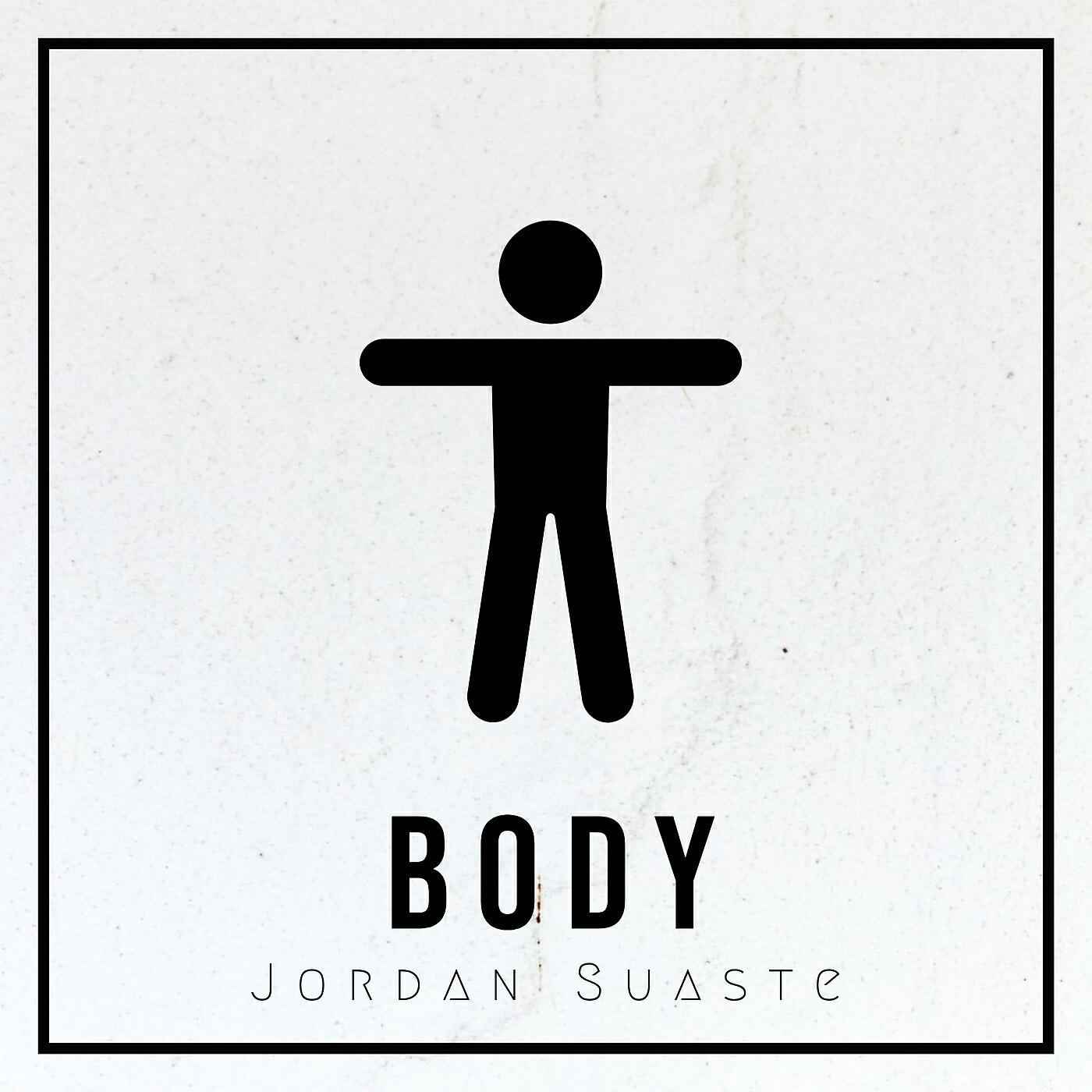 Let your body. Джордан Suaste. Body Jordan Suaste. Песня body Jordan Suaste. Jordan Suaste body (Now what's next!).