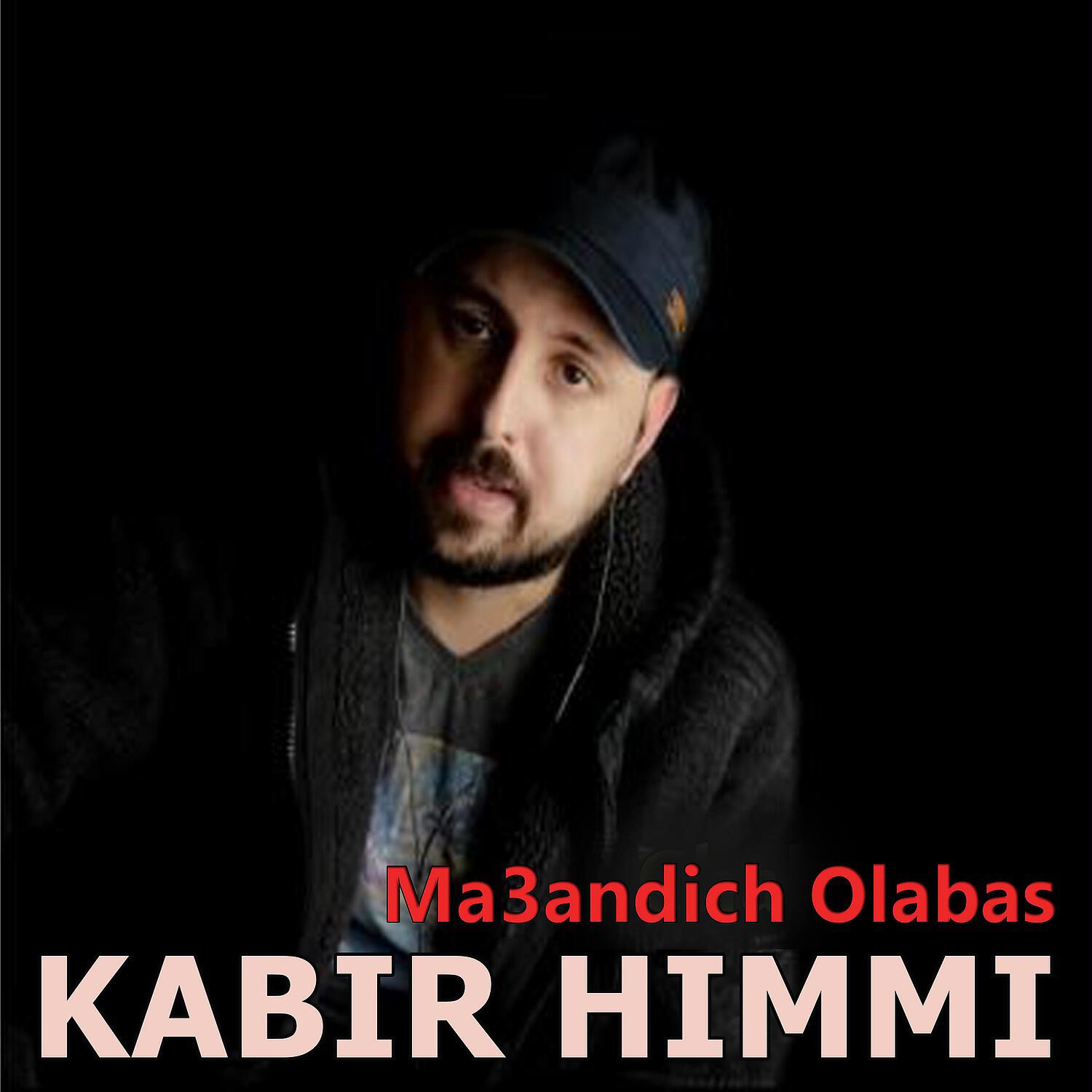 Kabir Himmi - Kberna Bekri W Chab Erras