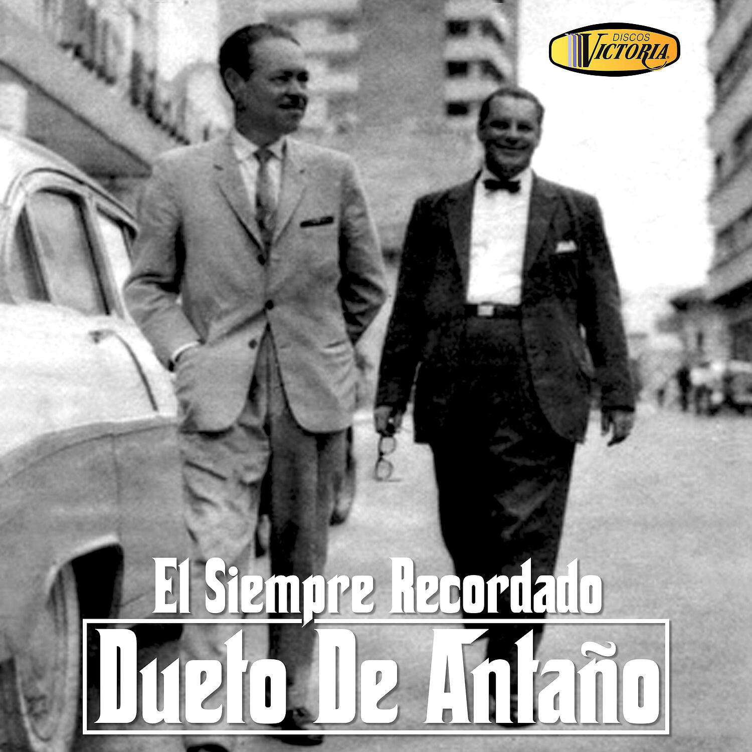 Dueto De Antano - Un Dia Volveras