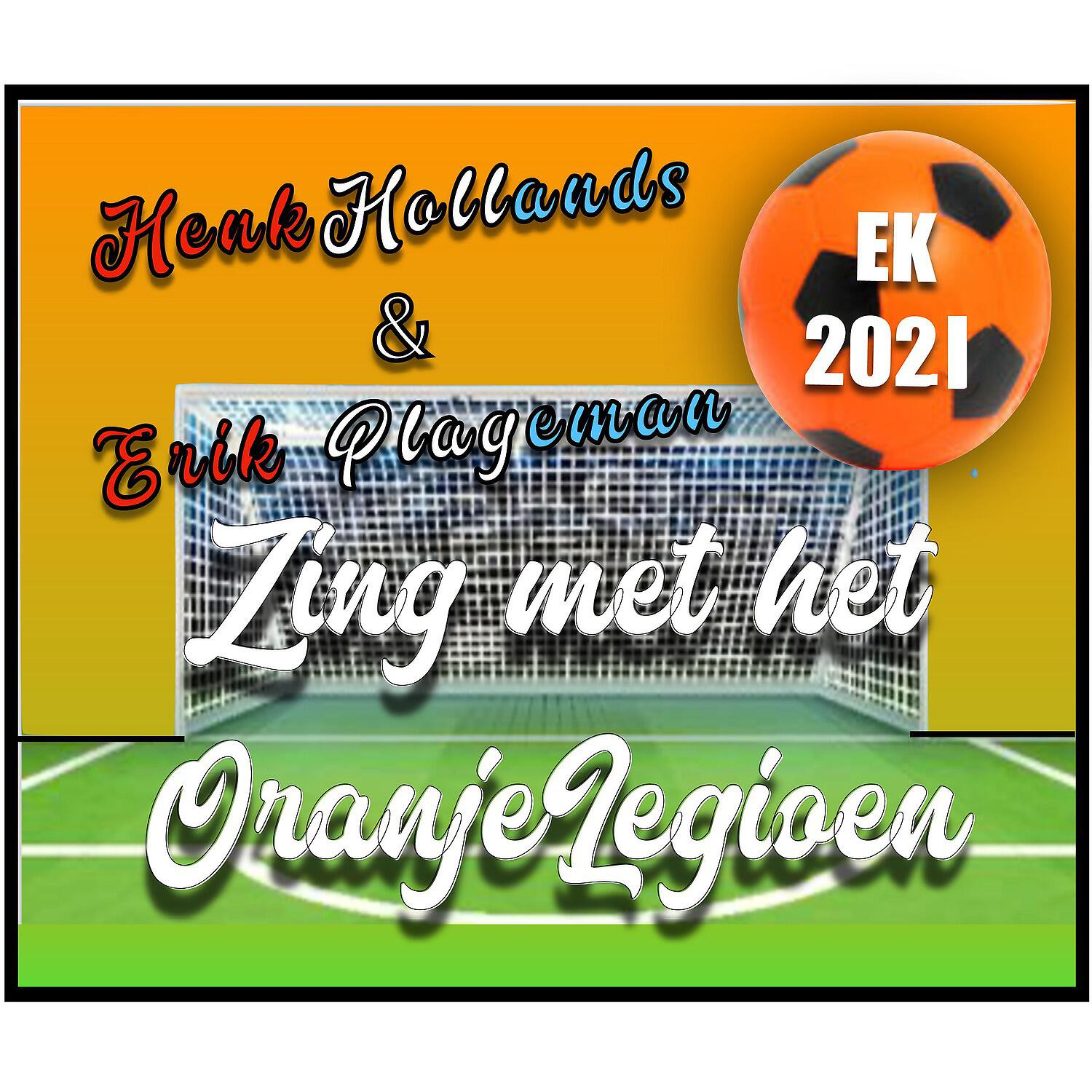 Erik Plageman - Zing Met Het Oranjelegioen (EK 2021)