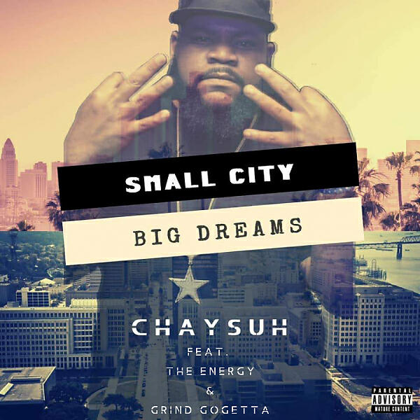 ChaYsuh - small city, BIG DREAMS (feat. Grind GoGetta & The Energy)