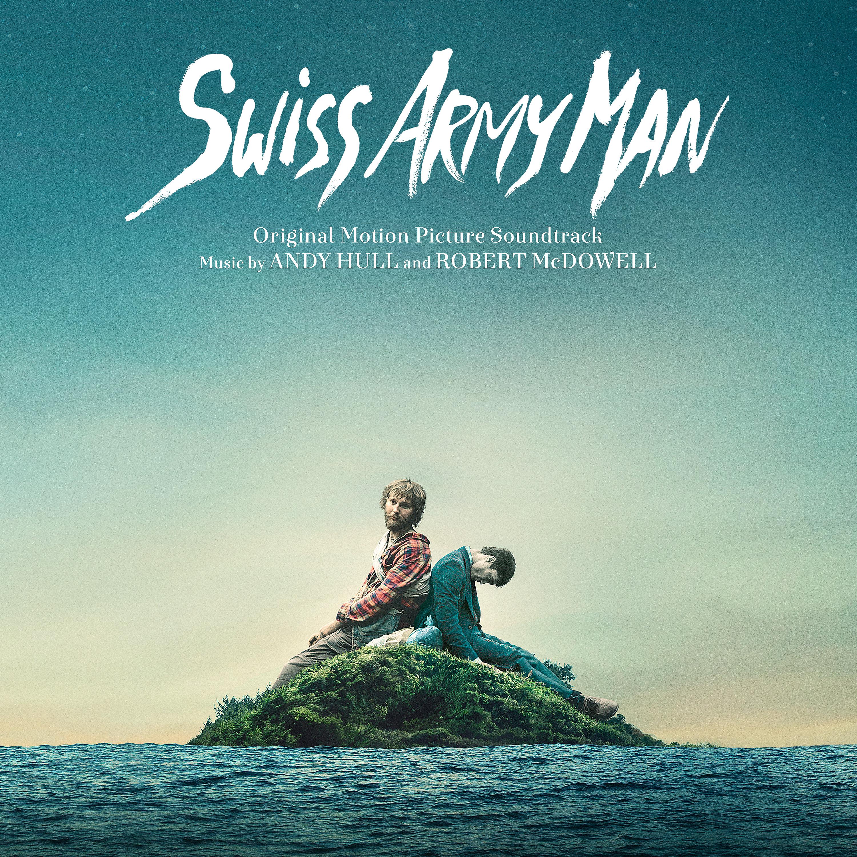 Постер альбома Swiss Army Man (Original Motion Picture Soundtrack)
