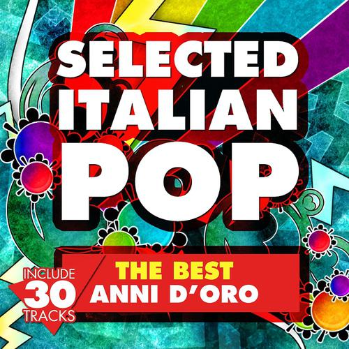 Постер альбома Selected Italian Pop (The Best: Anni d'oro)