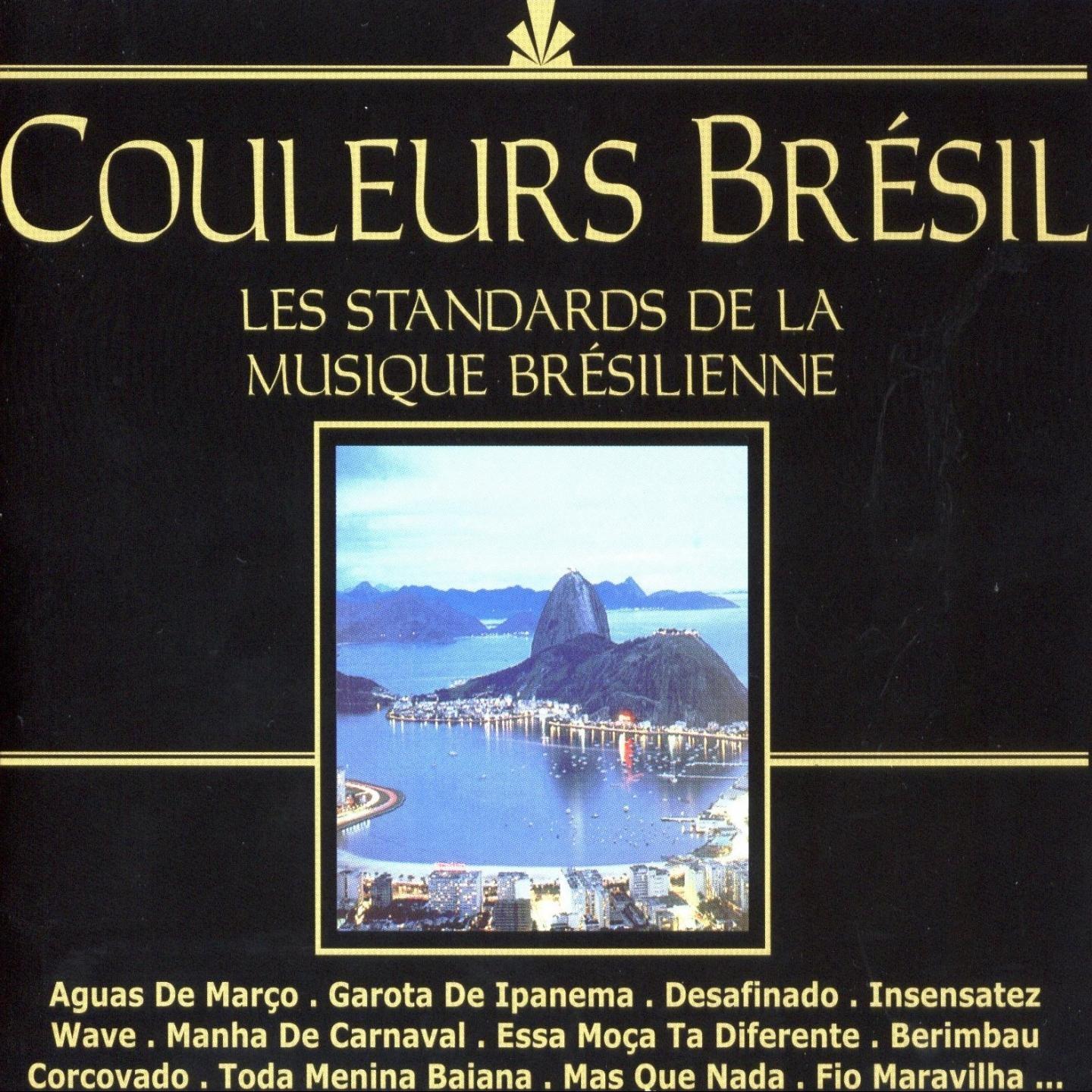 Постер альбома Couleurs Brésil (Les Standards De La Musique Brésilienne)