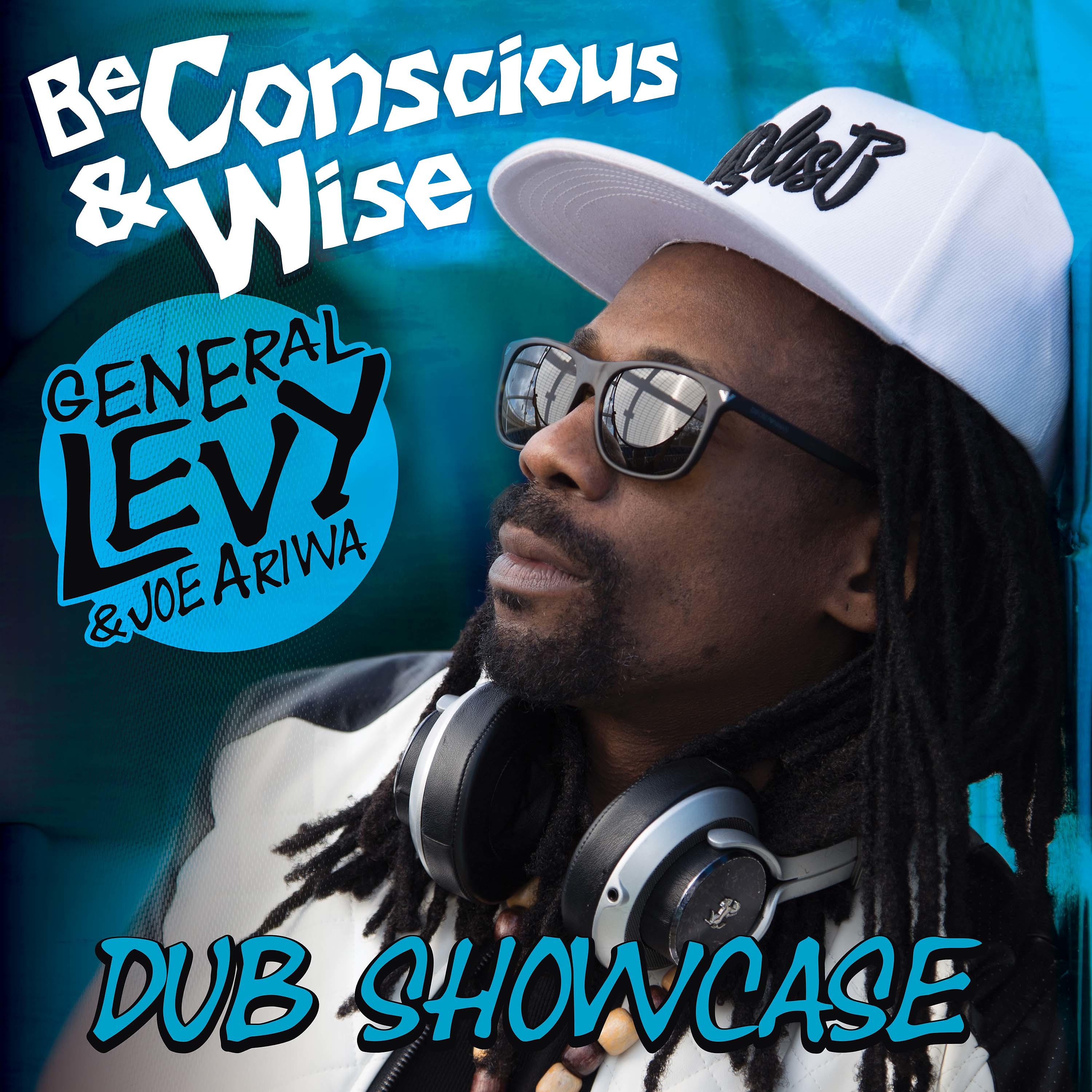 Постер альбома Be Conscious & Wise: Dub Showcase