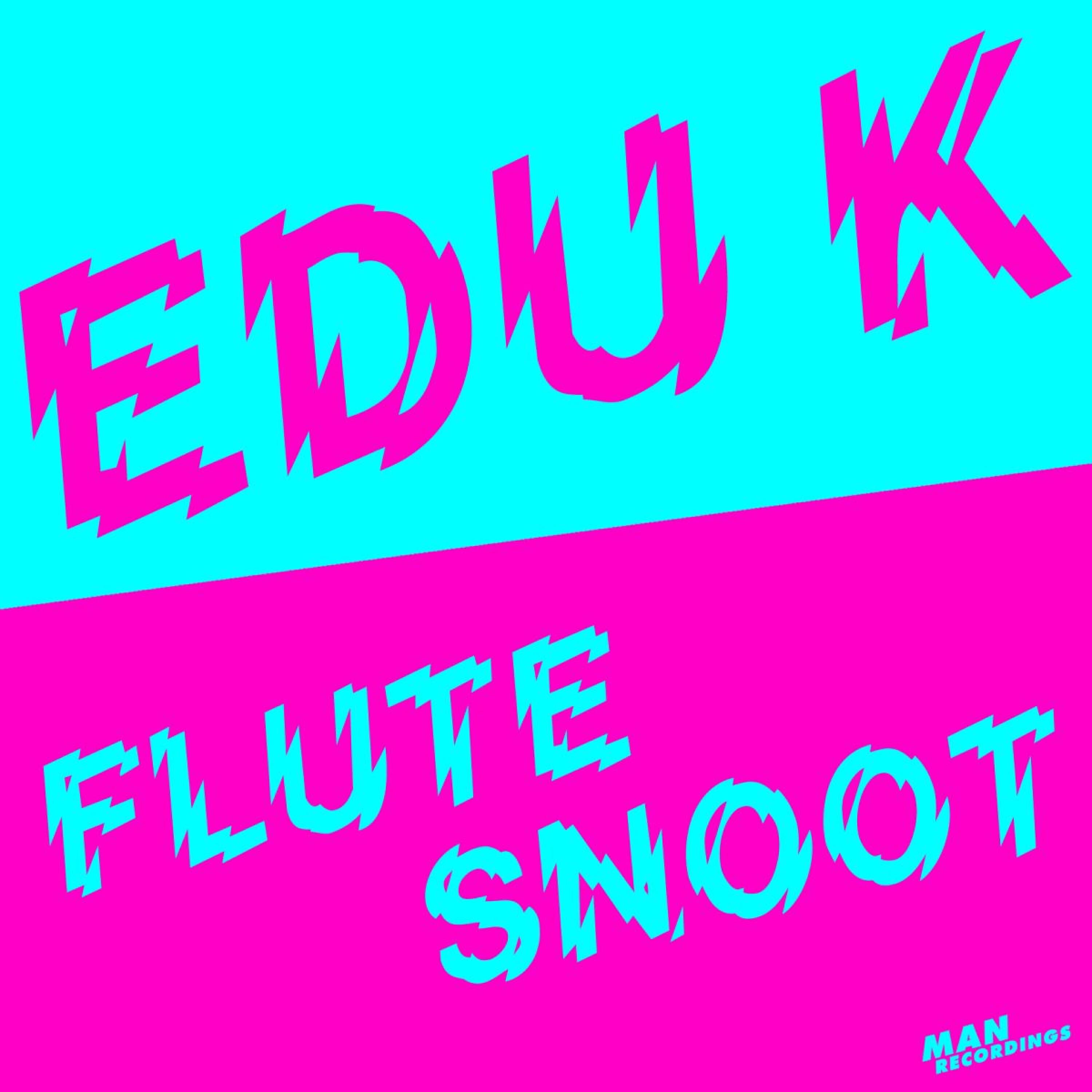 Edu K - Flutesnoot (Brodinski Remix)