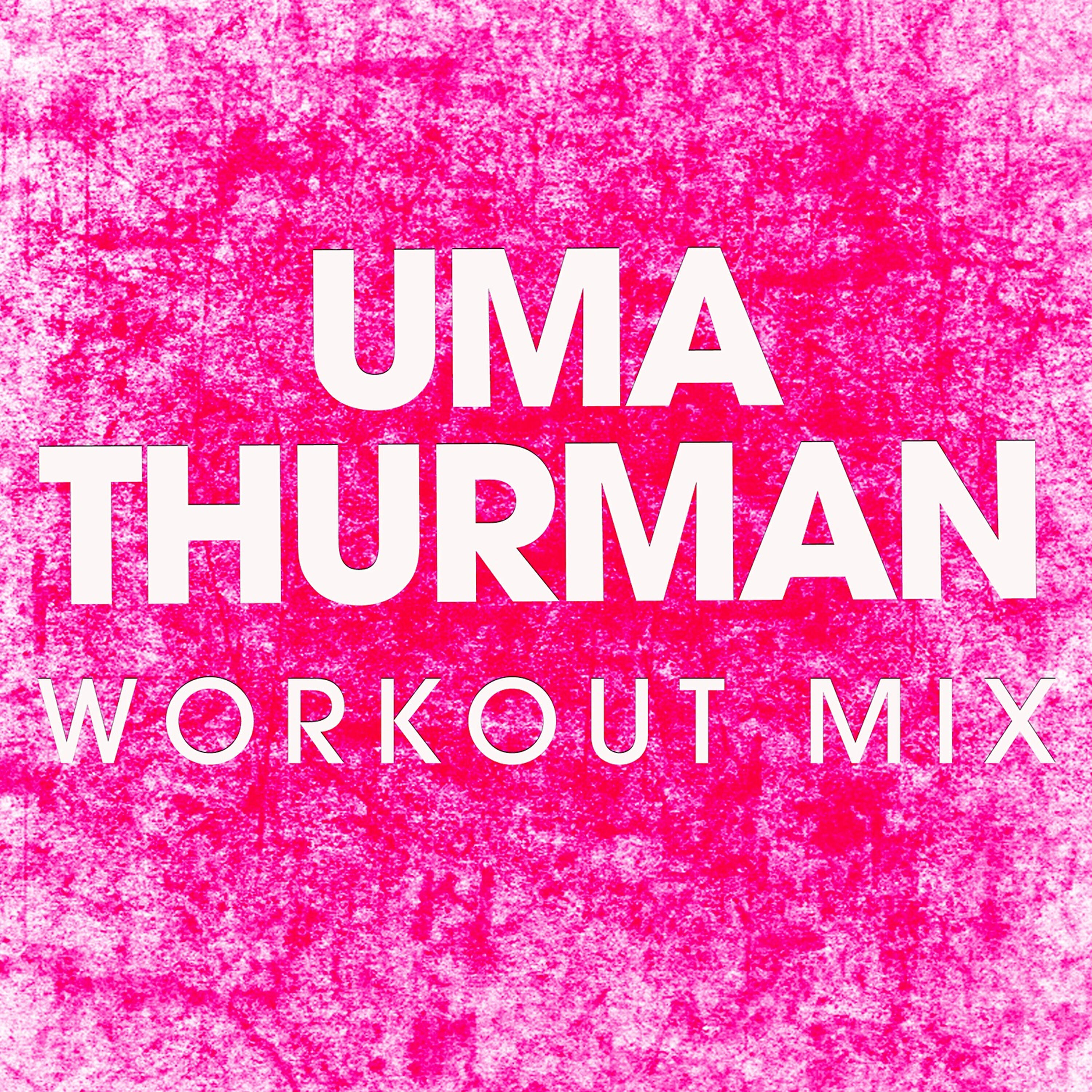 Power Music Workout - Uma Thurman (Extended Workout Mix)