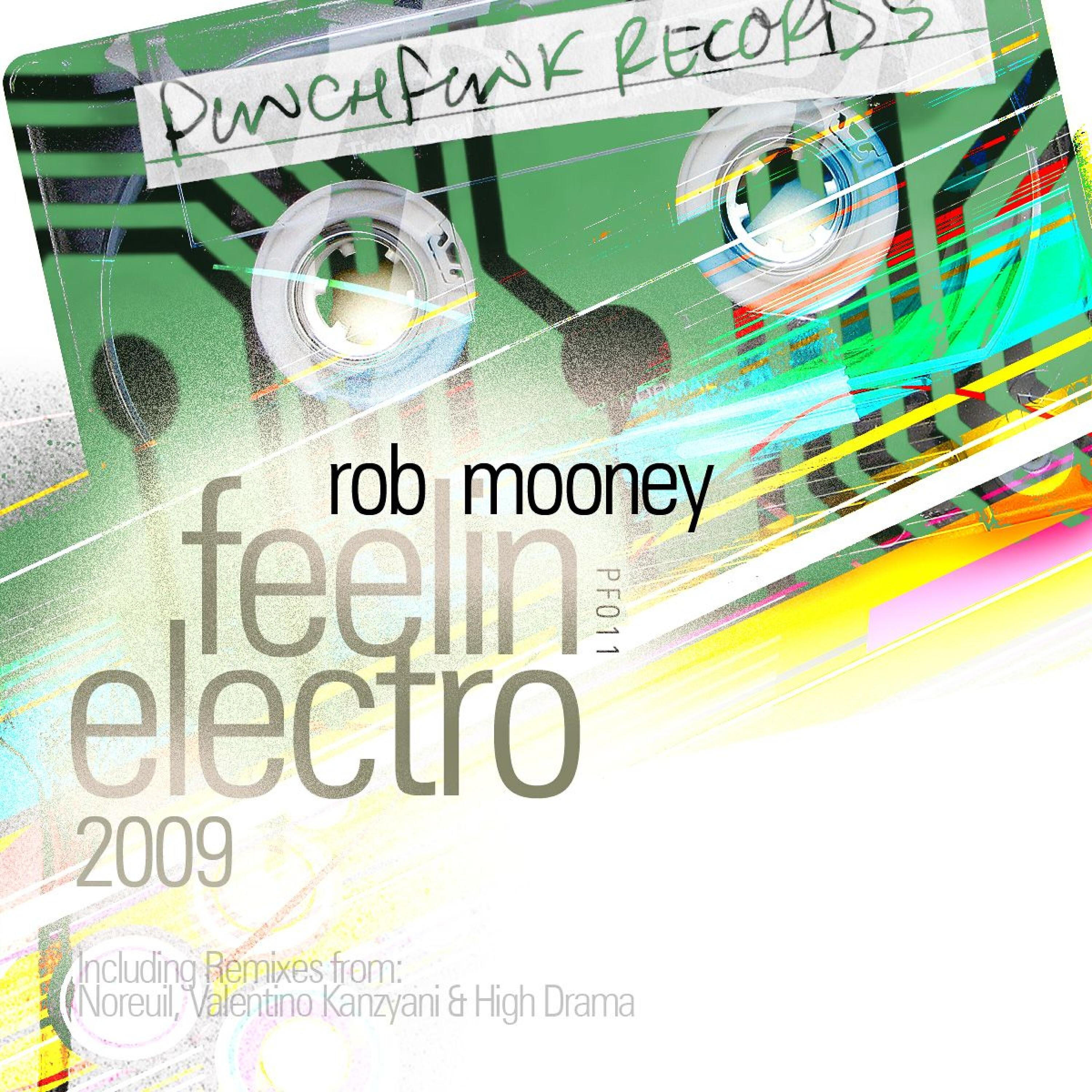 Rob Mooney - Feelin' Electro 2009 (High Drama Remix Feat. Mr Bevis)