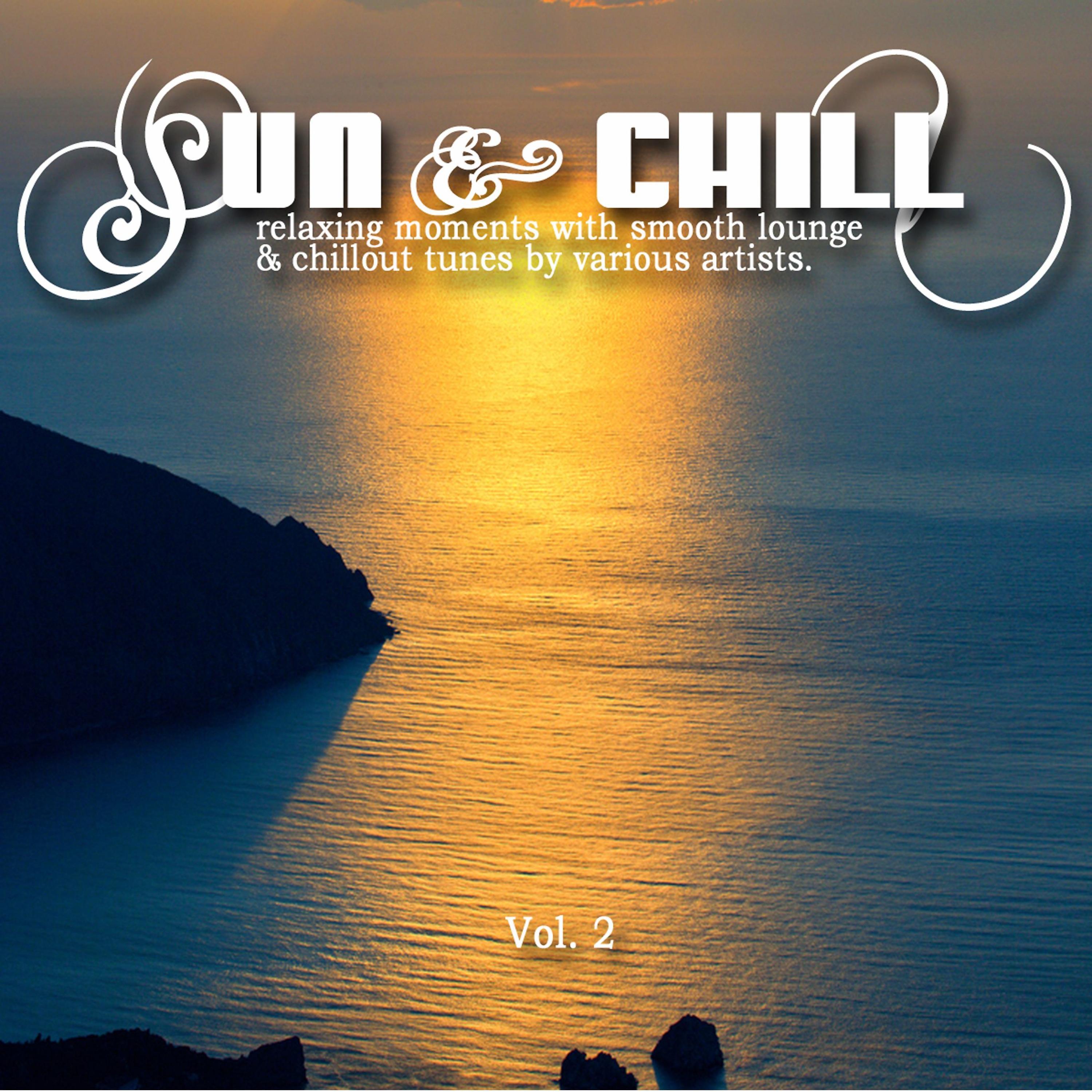 Постер альбома Sun & Chill Vol. 2 (Relaxing Moments with Smooth Lounge & Chillout Tunes)