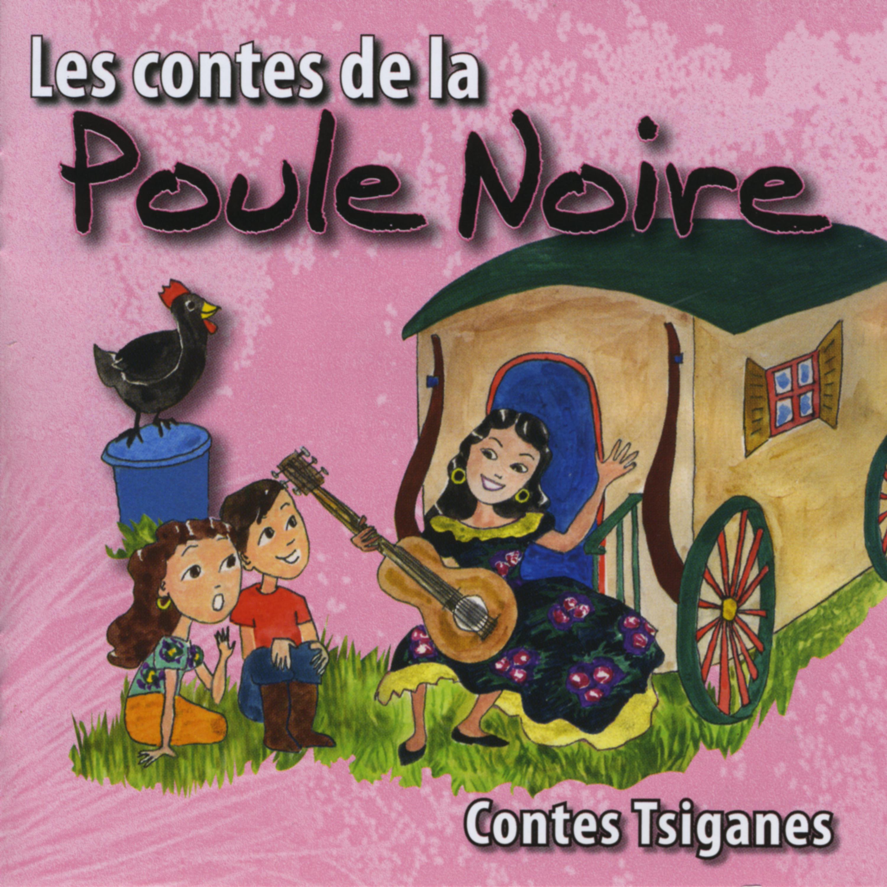 Постер альбома Les contes de la Poule Noire (Contes Tsiganes)
