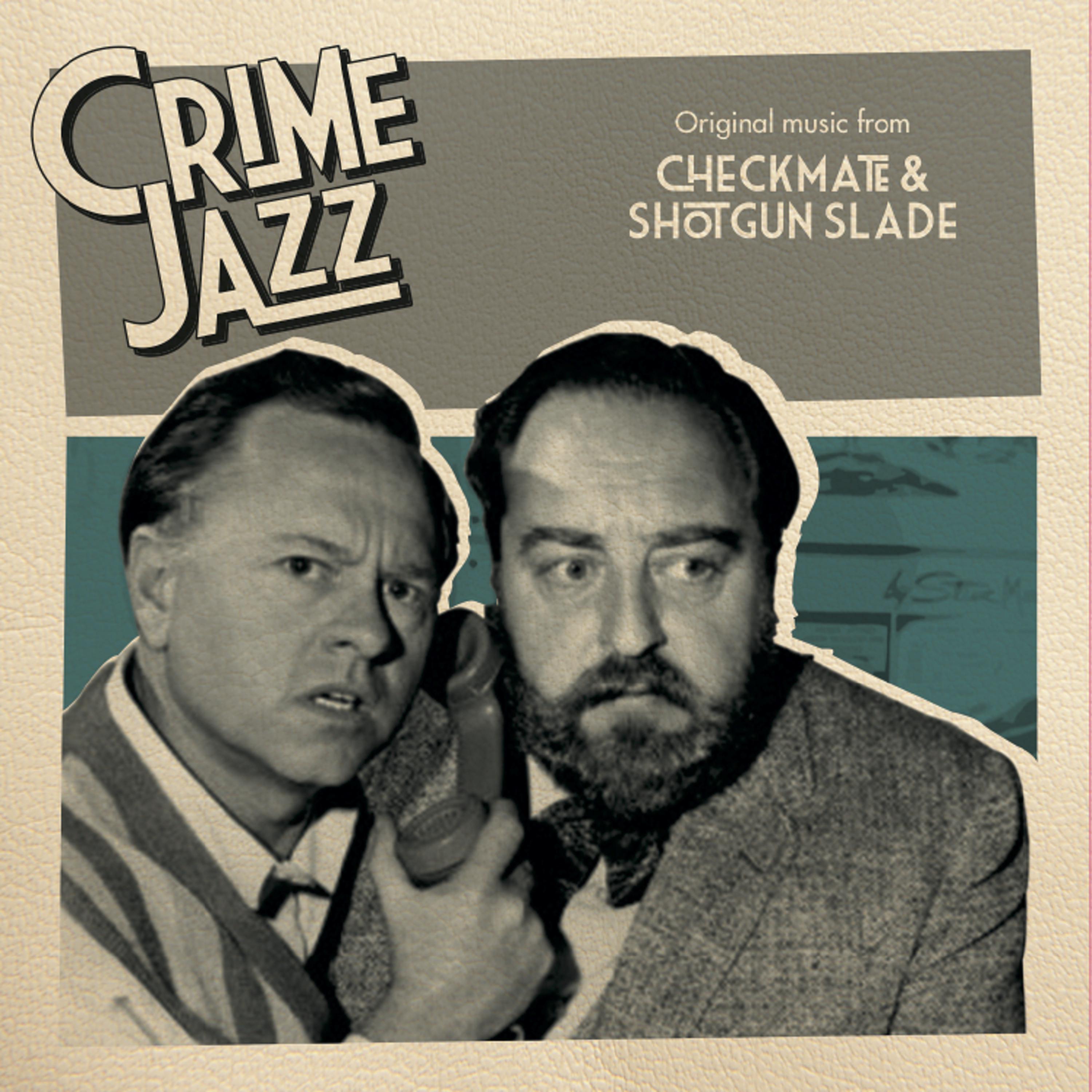 Постер альбома Checkmate & Shotgun Slade (Jazz on Film...Crime Jazz, Vol. 4)